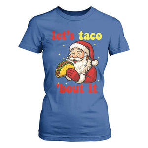 Funny Santa Taco T Shirt For Women Let Us Taco About It TS14 Royal Blue Print Your Wear