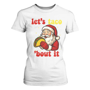 Funny Santa Taco T Shirt For Women Let Us Taco About It TS14 White Print Your Wear