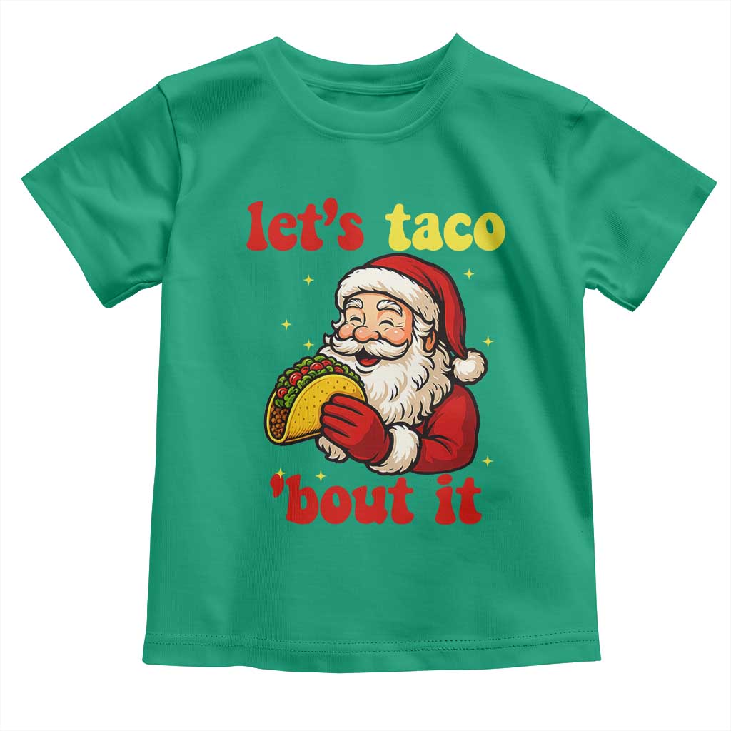 Funny Santa Taco Toddler T Shirt Let Us Taco About It TS14 Irish Green Print Your Wear