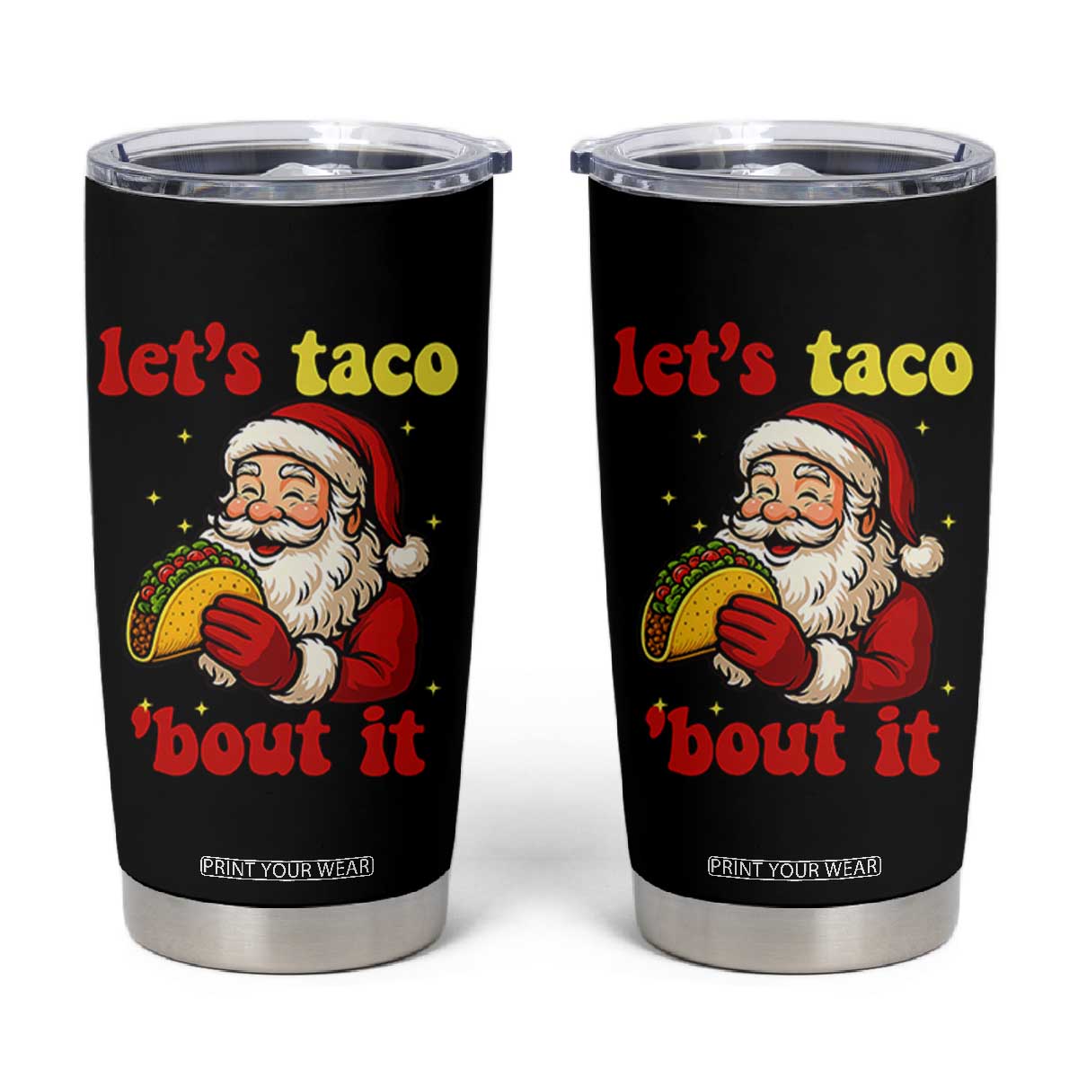 Funny Santa Taco Tumbler Cup Let Us Taco About It TS14 Black Print Your Wear