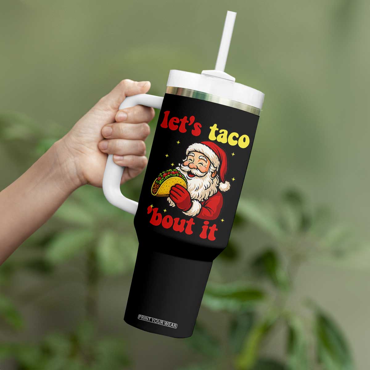 Funny Santa Taco Tumbler With Handle Let Us Taco About It TS14 Print Your Wear