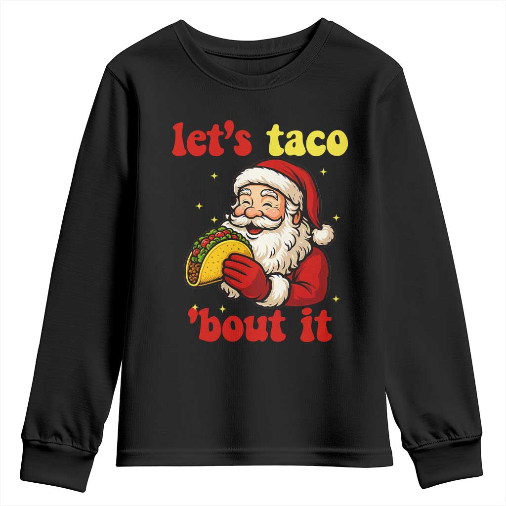 Funny Santa Taco Youth Sweatshirt Let Us Taco About It TS14 Black Print Your Wear