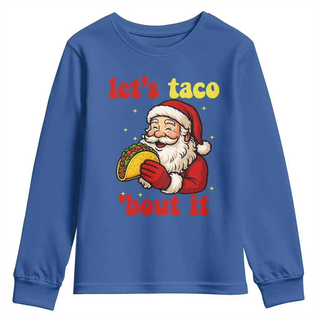 Funny Santa Taco Youth Sweatshirt Let Us Taco About It TS14 Royal Blue Print Your Wear