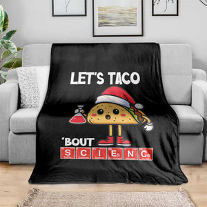 Funny Taco Mexican Christmas Throw Blanket Let Us Taco About Science TS14 Print Your Wear