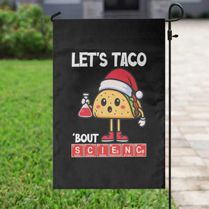 Funny Taco Mexican Christmas Garden Flag Let Us Taco About Science TS14 Print Your Wear