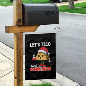 Funny Taco Mexican Christmas Garden Flag Let Us Taco About Science TS14 Print Your Wear