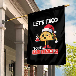 Funny Taco Mexican Christmas Garden Flag Let Us Taco About Science TS14 Print Your Wear