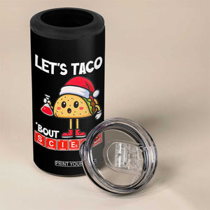 Funny Taco Mexican Christmas 4 in 1 Can Cooler Tumbler Let Us Taco About Science TS14 Print Your Wear