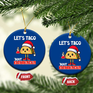 Funny Taco Mexican Xmas Ceramic Ornament Let Us Taco About Science TS14 1pc Blue Print Your Wear