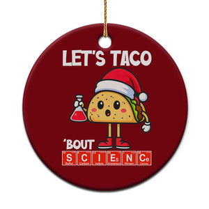 Funny Taco Mexican Xmas Ceramic Ornament Let Us Taco About Science TS14 1pc Red Print Your Wear