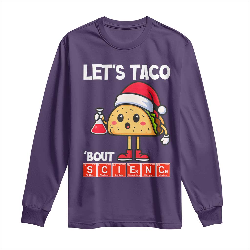 Funny Taco Mexican Christmas Long Sleeve Shirt Let Us Taco About Science TS14 Purple Print Your Wear