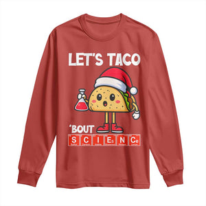 Funny Taco Mexican Christmas Long Sleeve Shirt Let Us Taco About Science TS14 Red Print Your Wear
