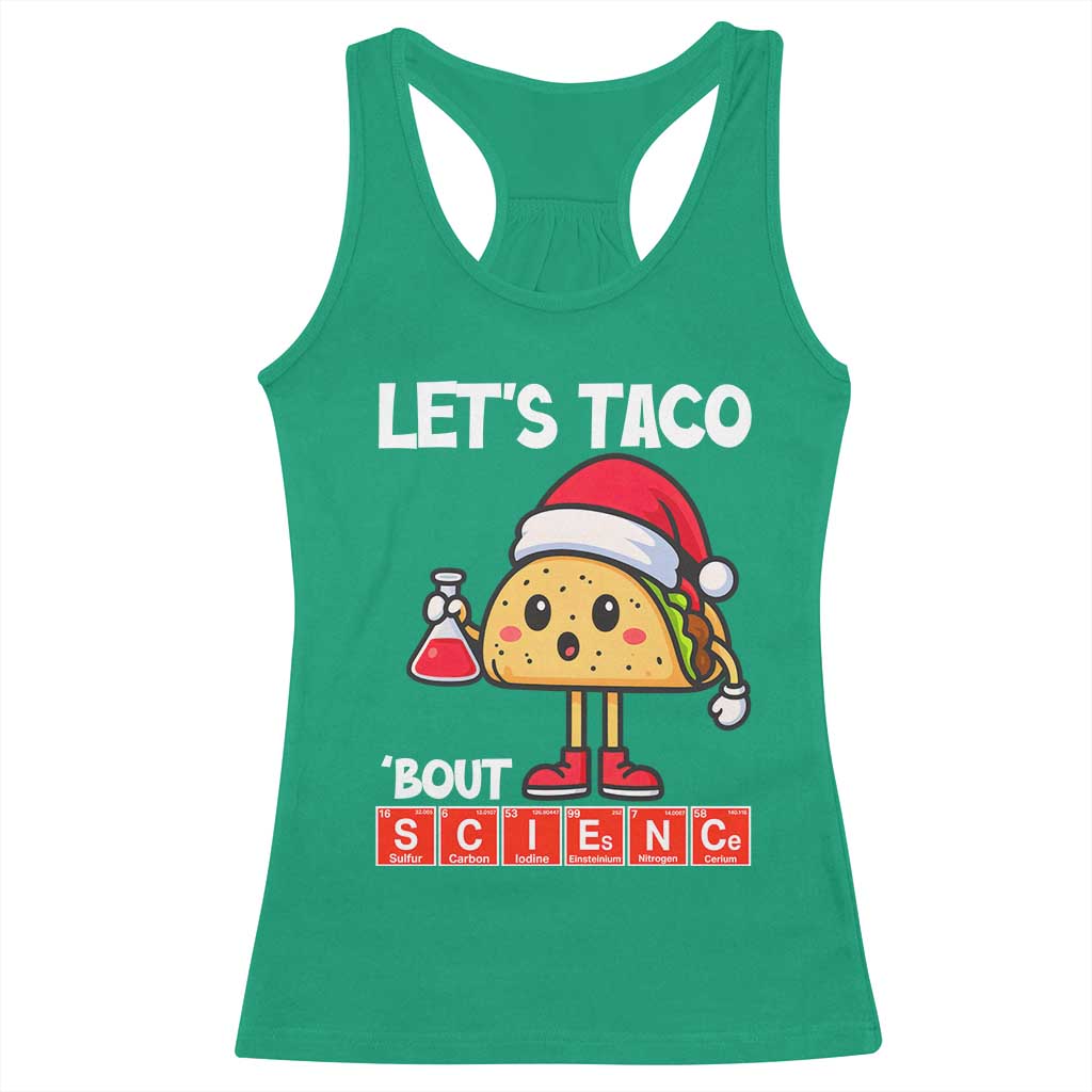 Funny Taco Mexican Christmas Racerback Tank Top Let Us Taco About Science TS14 Irish Green Print Your Wear