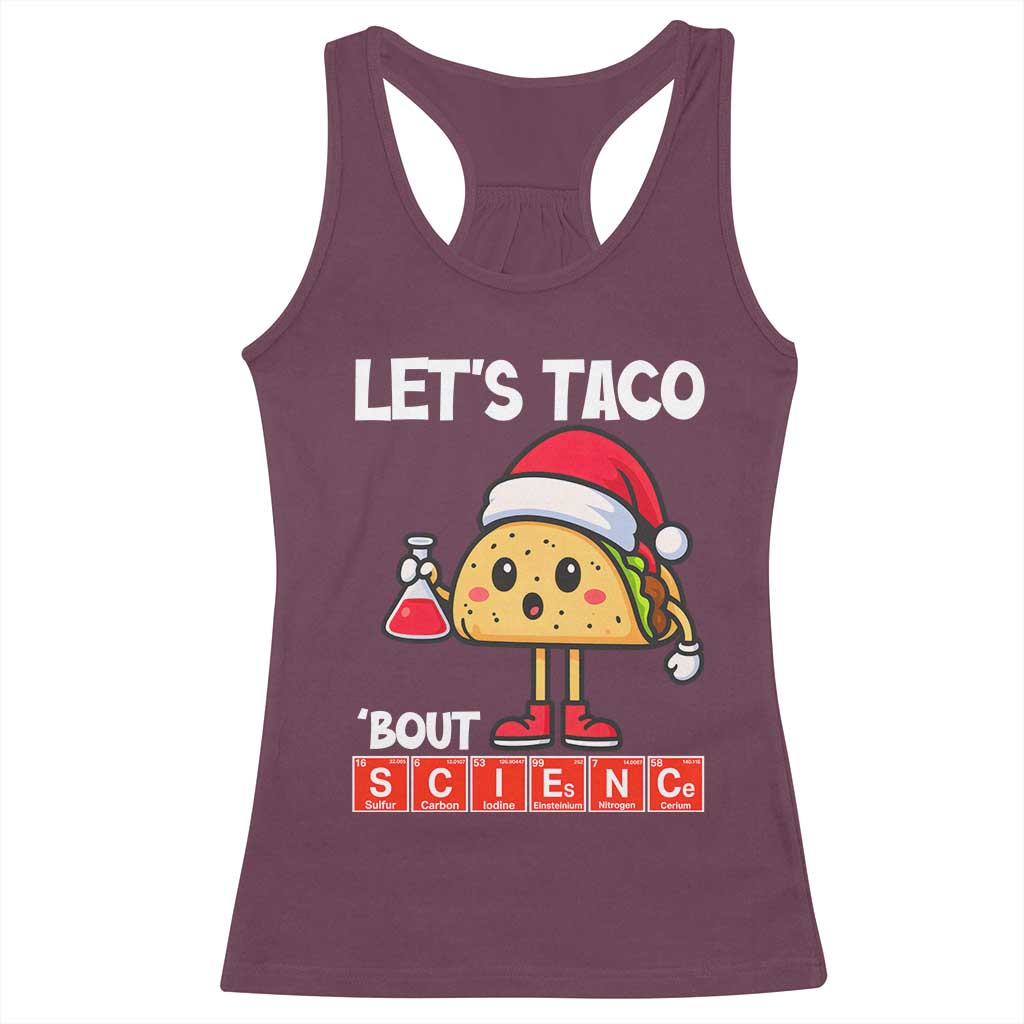 Funny Taco Mexican Christmas Racerback Tank Top Let Us Taco About Science TS14 Maroon Print Your Wear