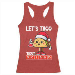 Funny Taco Mexican Christmas Racerback Tank Top Let Us Taco About Science - Print Your Wear