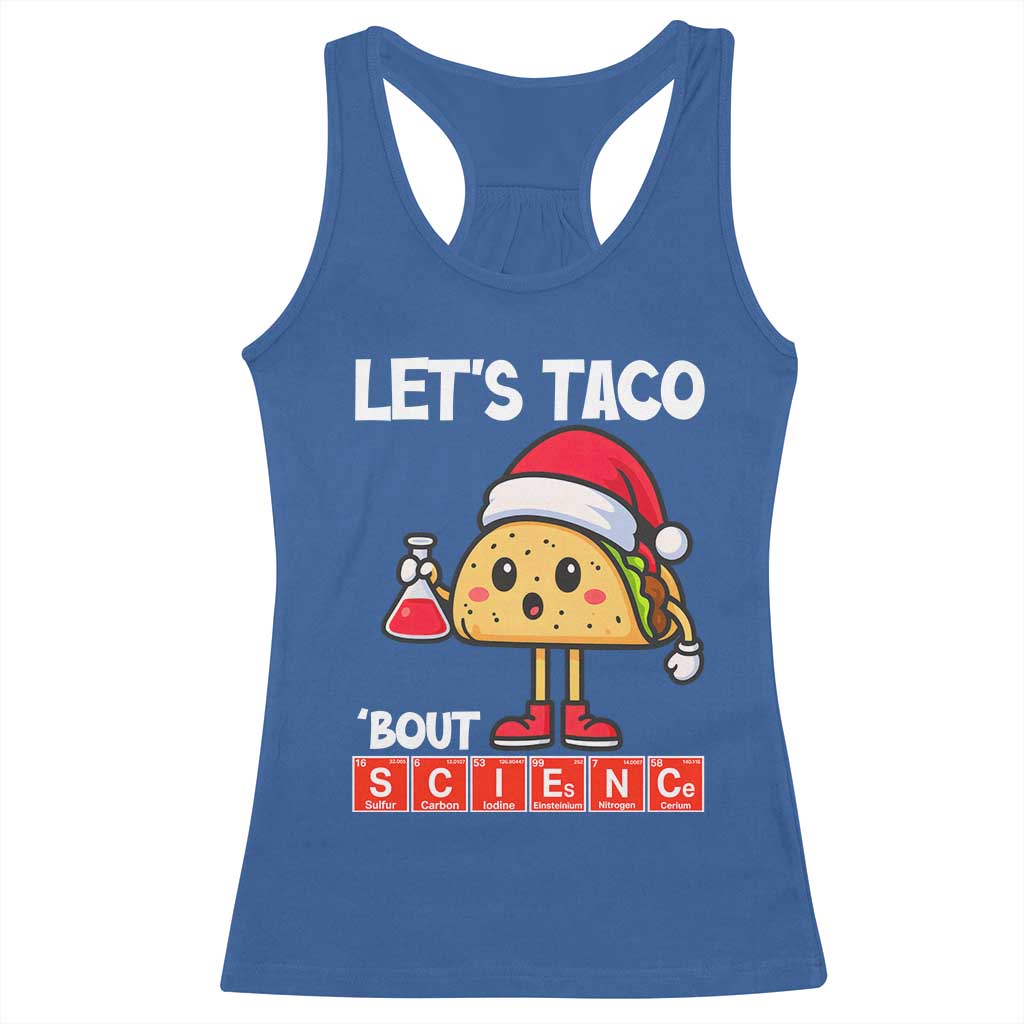 Funny Taco Mexican Christmas Racerback Tank Top Let Us Taco About Science TS14 Royal Blue Print Your Wear