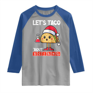 Funny Taco Mexican Christmas Raglan Shirt Let Us Taco About Science - Print Your Wear