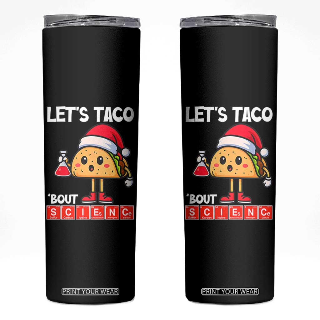 Funny Taco Mexican Christmas Skinny Tumbler Let Us Taco About Science TS14 Black Print Your Wear