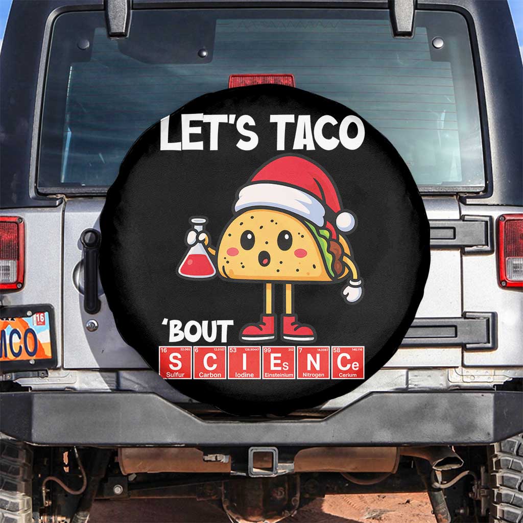 Funny Taco Mexican Christmas Spare Tire Cover Let Us Taco About Science TS14 No hole Black Print Your Wear