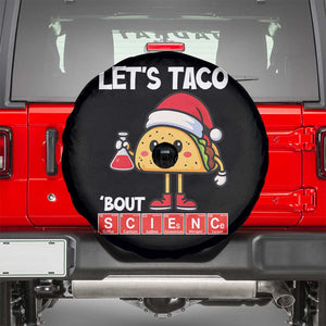 Funny Taco Mexican Christmas Spare Tire Cover Let Us Taco About Science TS14 Black Print Your Wear
