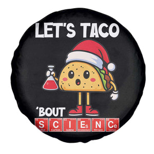 Funny Taco Mexican Christmas Spare Tire Cover Let Us Taco About Science TS14 Print Your Wear