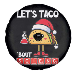 Funny Taco Mexican Christmas Spare Tire Cover Let Us Taco About Science TS14 Print Your Wear