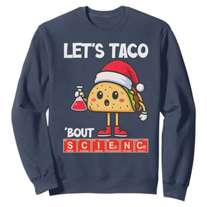 Funny Taco Mexican Christmas Sweatshirt Let Us Taco About Science TS14 Navy Print Your Wear