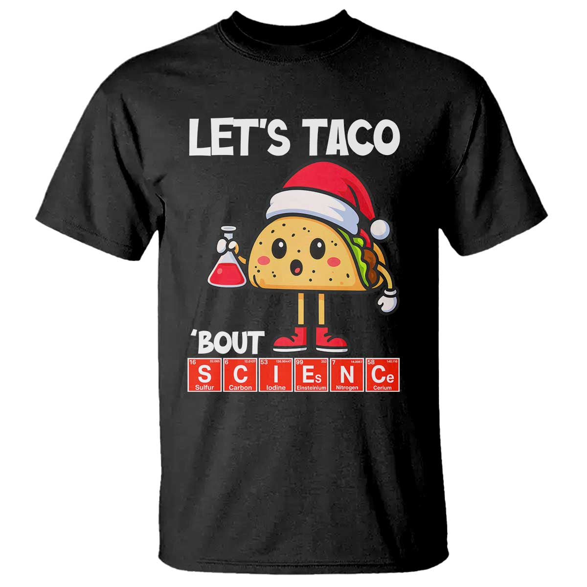Funny Taco Mexican Christmas T Shirt Let Us Taco About Science TS14 Black Print Your Wear