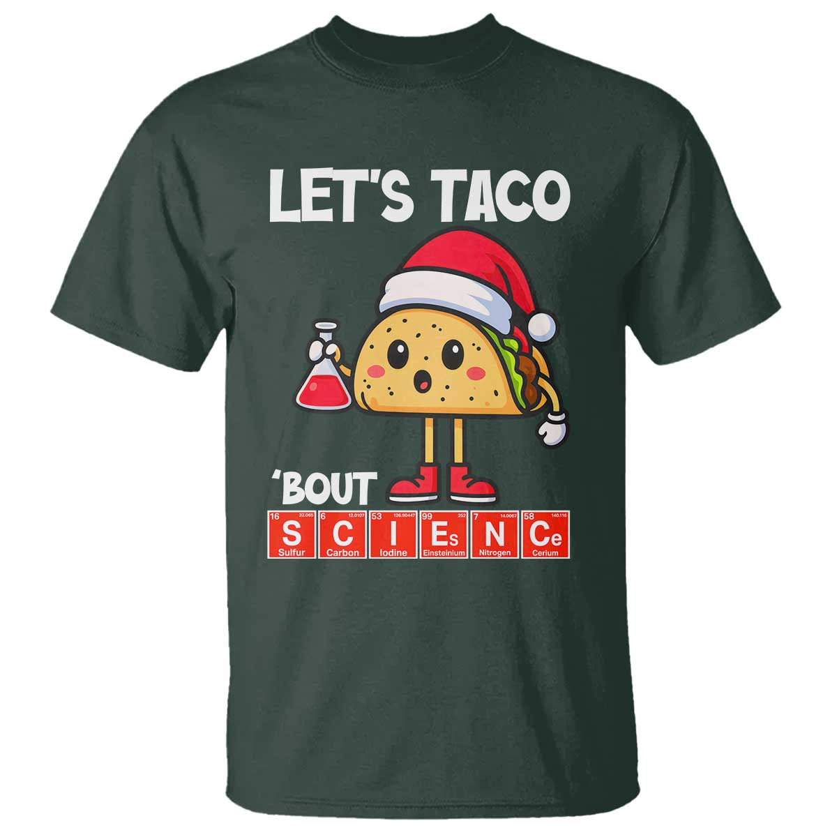 Funny Taco Mexican Christmas T Shirt Let Us Taco About Science TS14 Dark Forest Green Print Your Wear