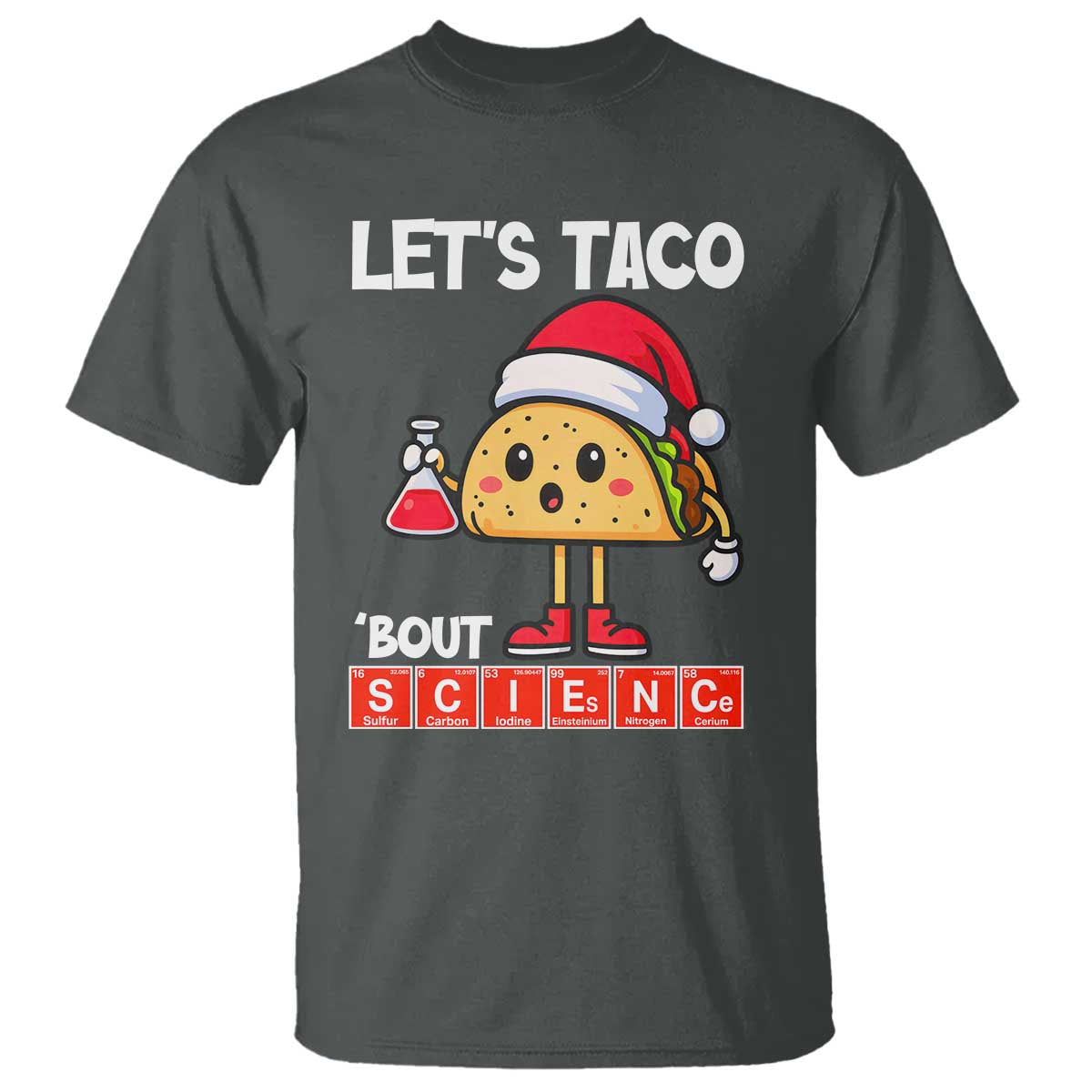 Funny Taco Mexican Christmas T Shirt Let Us Taco About Science TS14 Dark Heather Print Your Wear