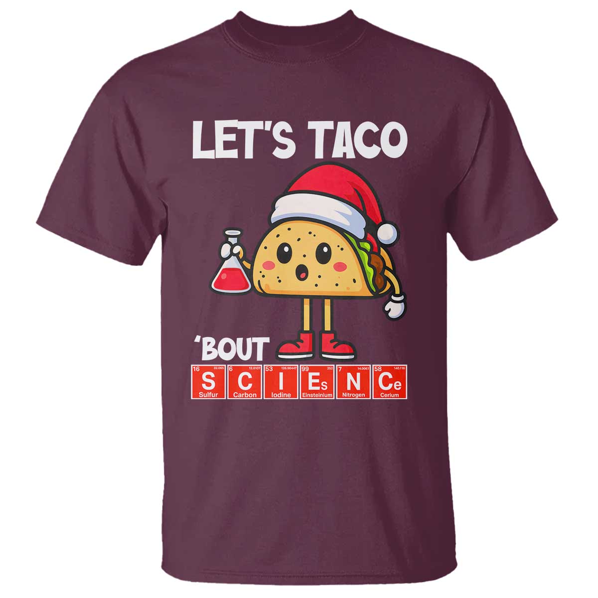 Funny Taco Mexican Christmas T Shirt Let Us Taco About Science TS14 Maroon Print Your Wear