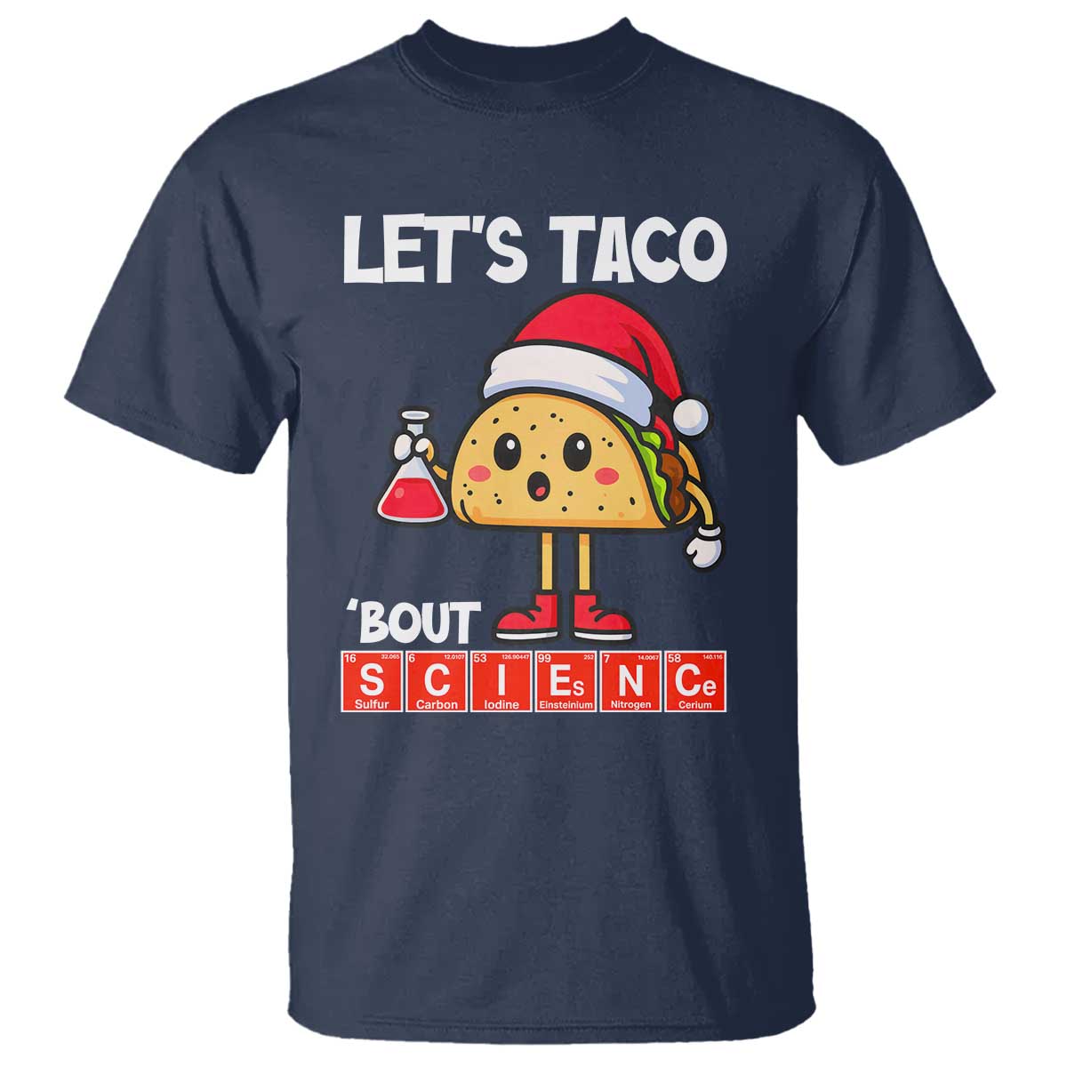 Funny Taco Mexican Christmas T Shirt Let Us Taco About Science TS14 Navy Print Your Wear
