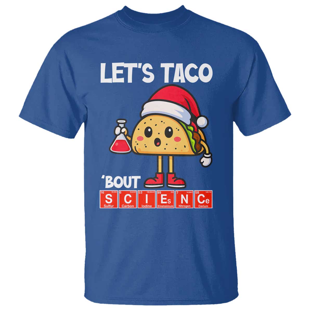 Funny Taco Mexican Christmas T Shirt Let Us Taco About Science TS14 Royal Blue Print Your Wear