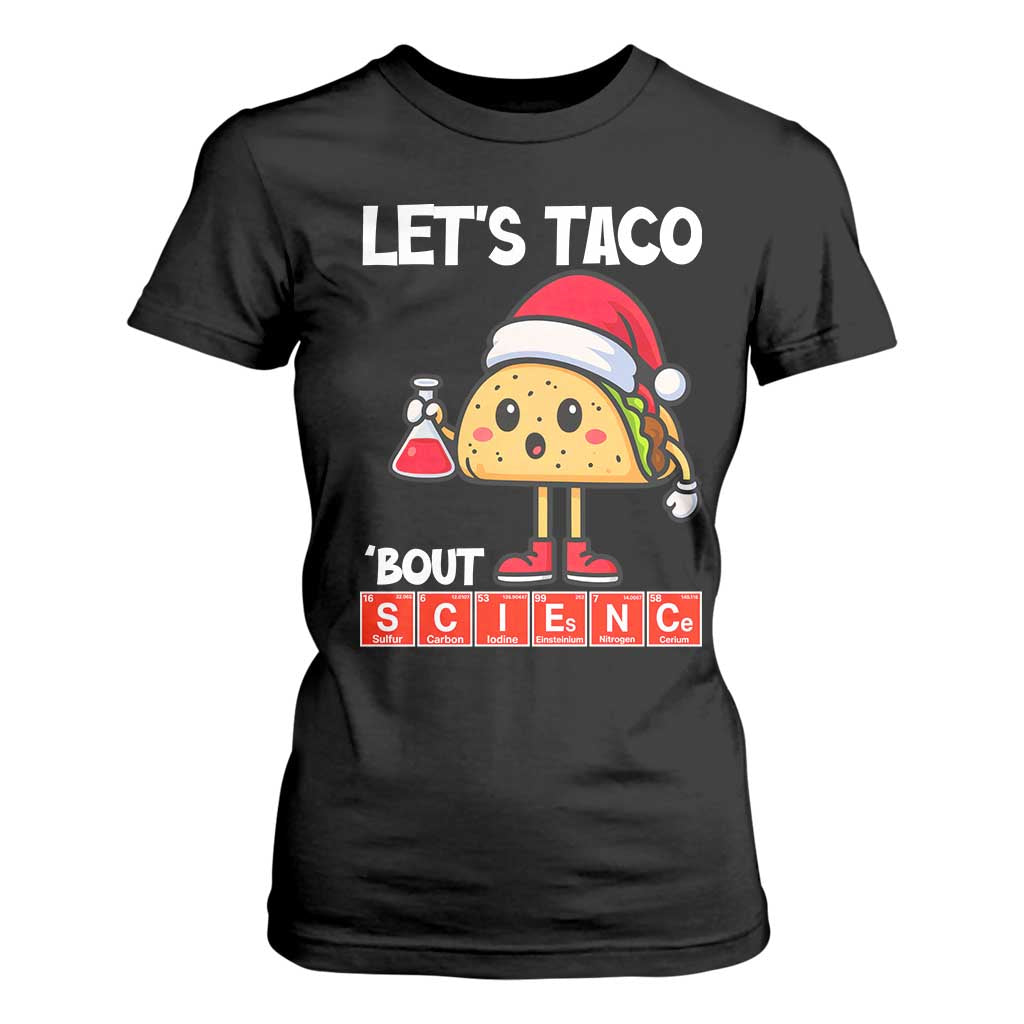 Funny Taco Mexican Christmas T Shirt For Women Let Us Taco About Science TS14 Black Print Your Wear