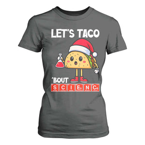 Funny Taco Mexican Christmas T Shirt For Women Let Us Taco About Science TS14 Dark Heather Print Your Wear