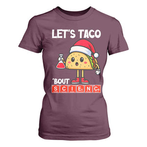 Funny Taco Mexican Christmas T Shirt For Women Let Us Taco About Science TS14 Maroon Print Your Wear