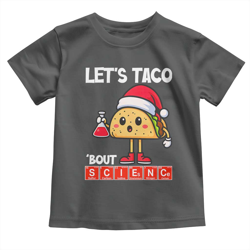 Funny Taco Mexican Christmas Toddler T Shirt Let Us Taco About Science TS14 Dark Heather Print Your Wear