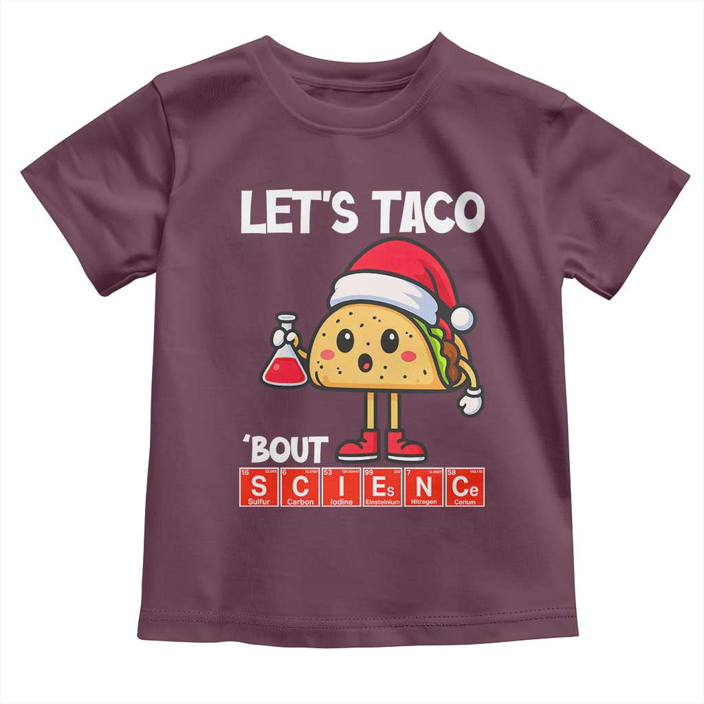 Funny Taco Mexican Christmas Toddler T Shirt Let Us Taco About Science TS14 Maroon Print Your Wear