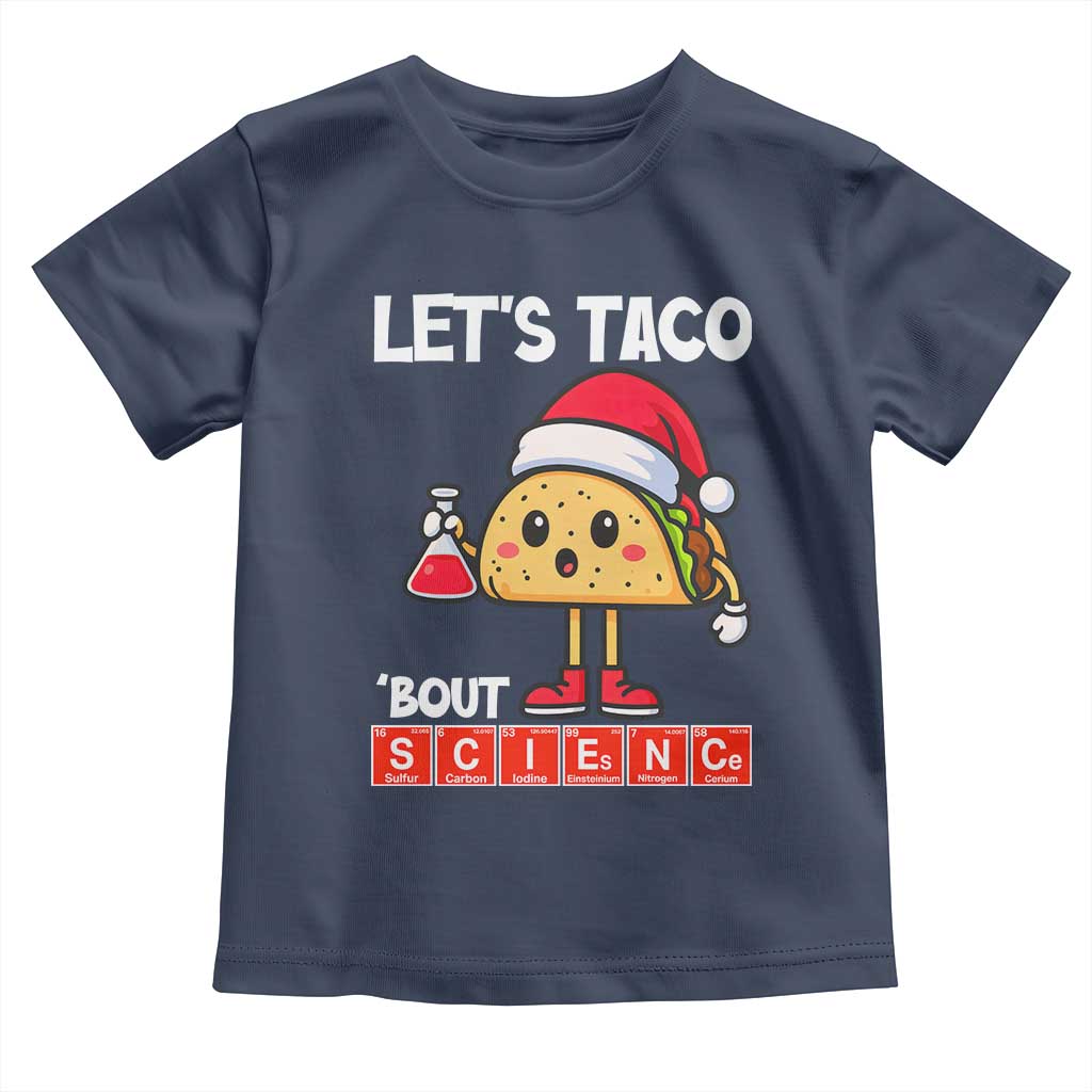 Funny Taco Mexican Christmas Toddler T Shirt Let Us Taco About Science TS14 Navy Print Your Wear