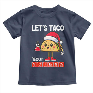 Funny Taco Mexican Christmas Toddler T Shirt Let Us Taco About Science TS14 Navy Print Your Wear