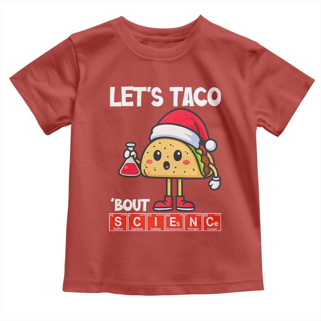 Funny Taco Mexican Christmas Toddler T Shirt Let Us Taco About Science TS14 Red Print Your Wear