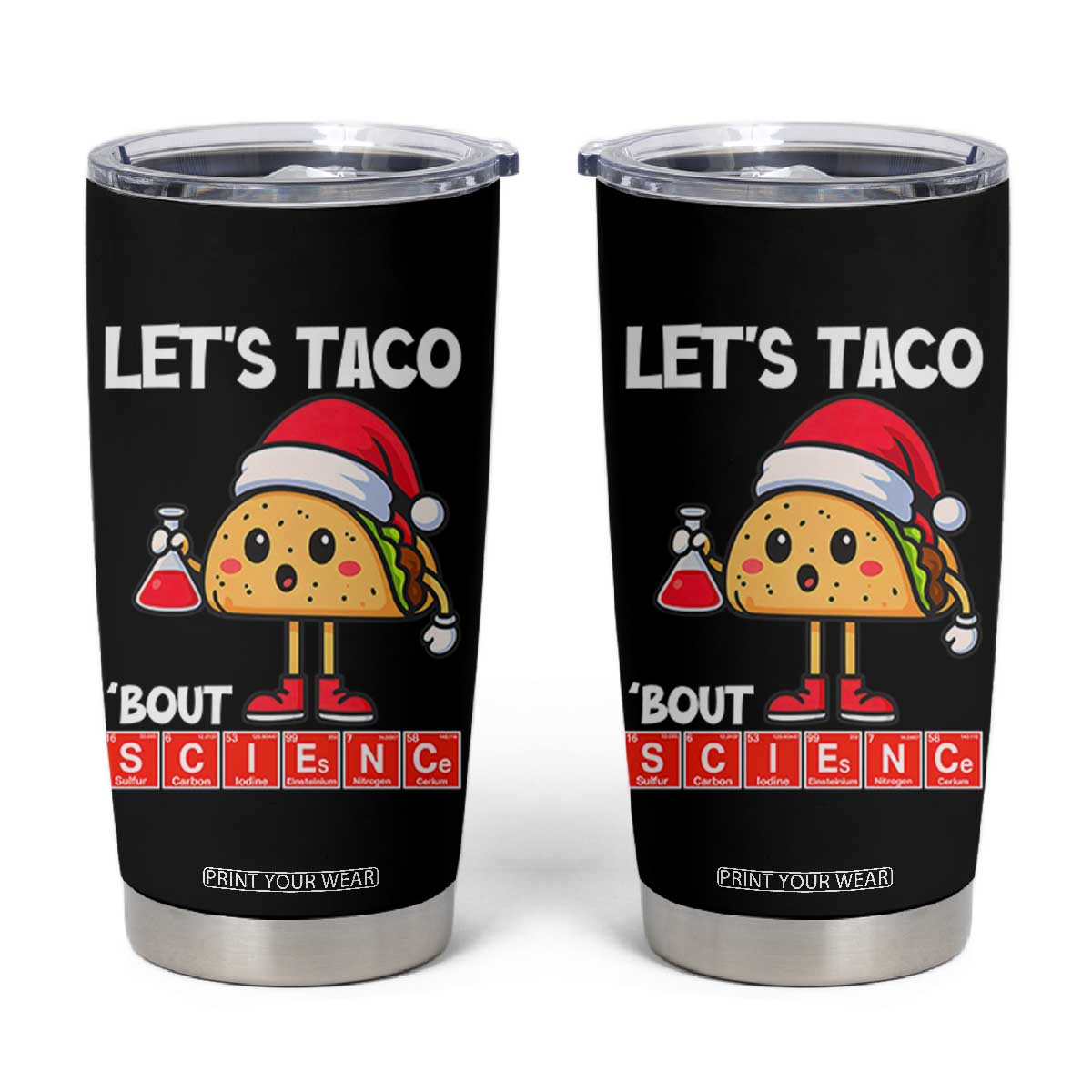 Funny Taco Mexican Christmas Tumbler Cup Let Us Taco About Science TS14 Black Print Your Wear