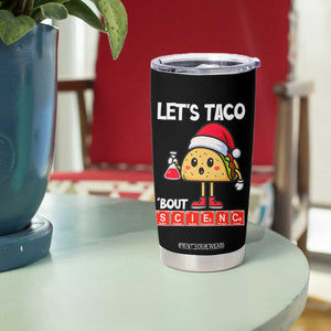 Funny Taco Mexican Christmas Tumbler Cup Let Us Taco About Science TS14 Print Your Wear