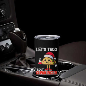 Funny Taco Mexican Christmas Tumbler Cup Let Us Taco About Science TS14 Print Your Wear