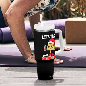 Funny Taco Mexican Christmas Tumbler With Handle Let Us Taco About Science TS14 Print Your Wear