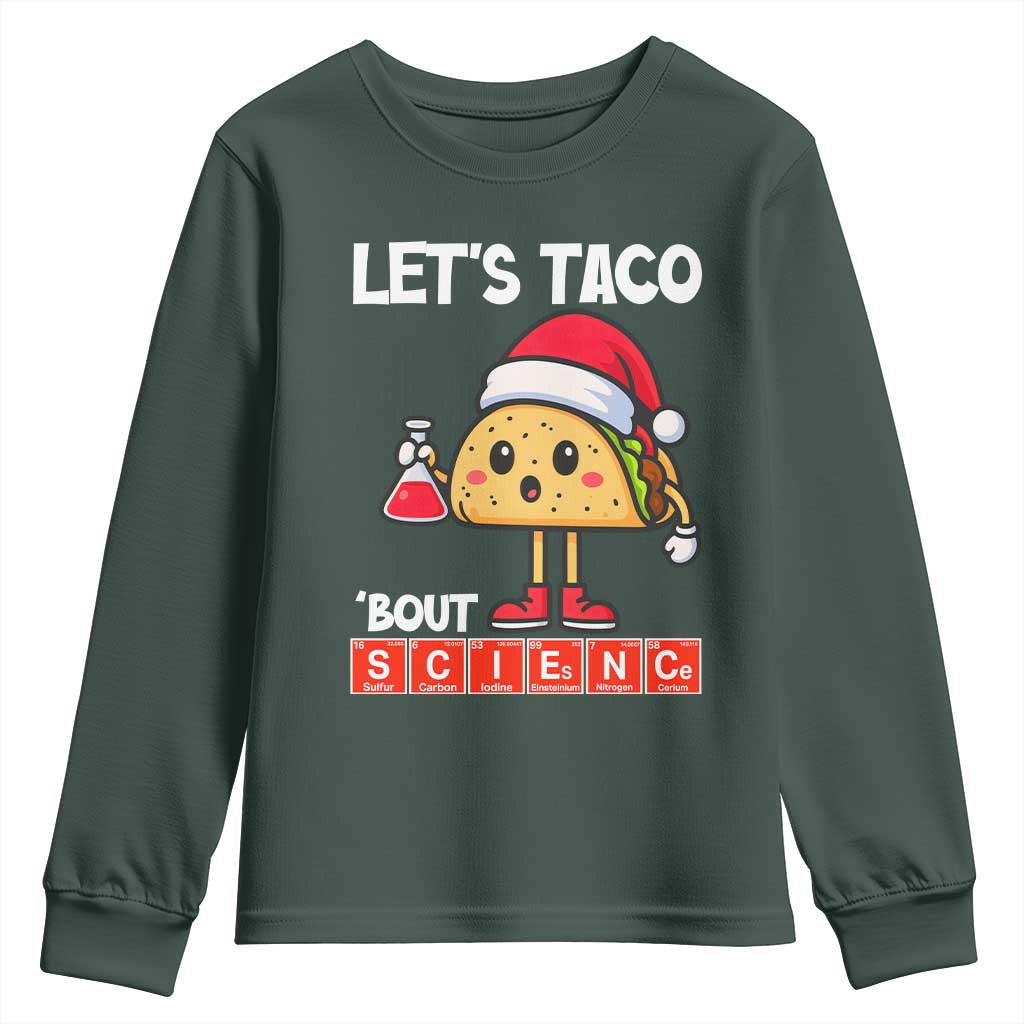 Funny Taco Mexican Christmas Youth Sweatshirt Let Us Taco About Science TS14 Dark Forest Green Print Your Wear