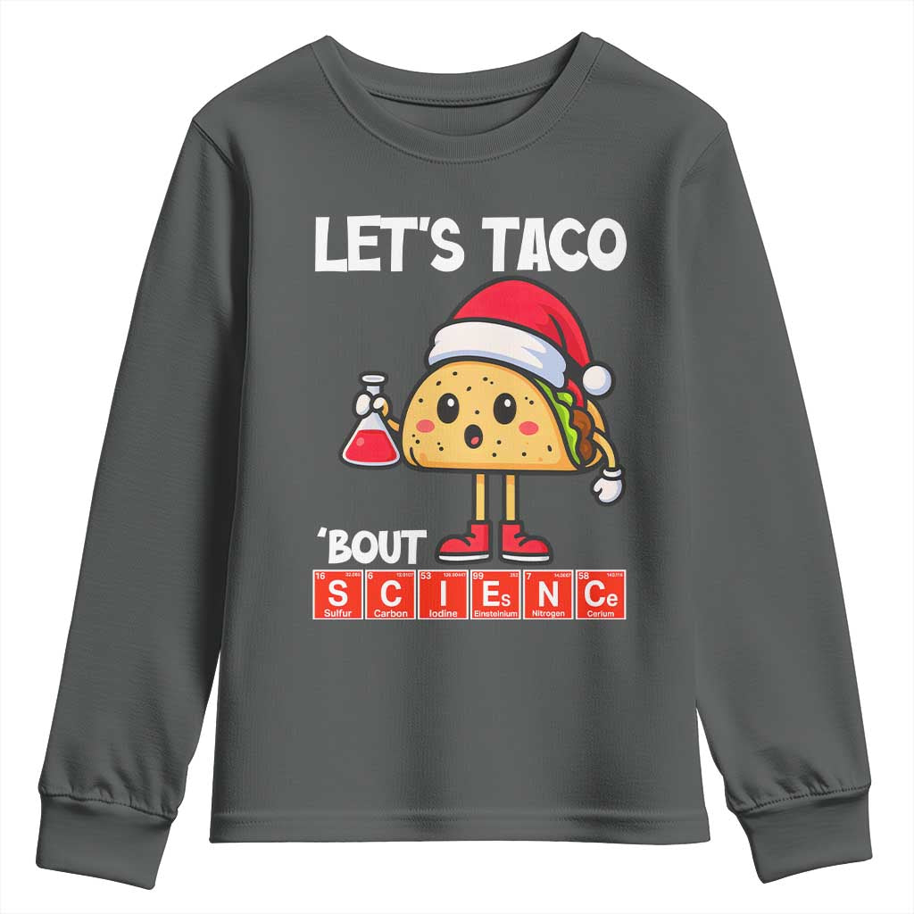 Funny Taco Mexican Christmas Youth Sweatshirt Let Us Taco About Science TS14 Dark Heather Print Your Wear