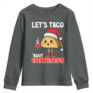 Funny Taco Mexican Christmas Youth Sweatshirt Let Us Taco About Science TS14 Dark Heather Print Your Wear
