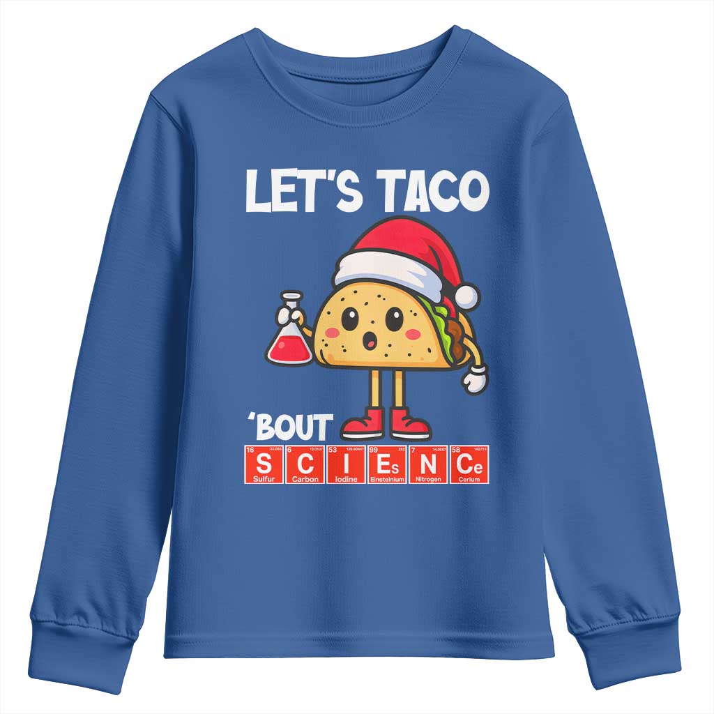 Funny Taco Mexican Christmas Youth Sweatshirt Let Us Taco About Science TS14 Royal Blue Print Your Wear