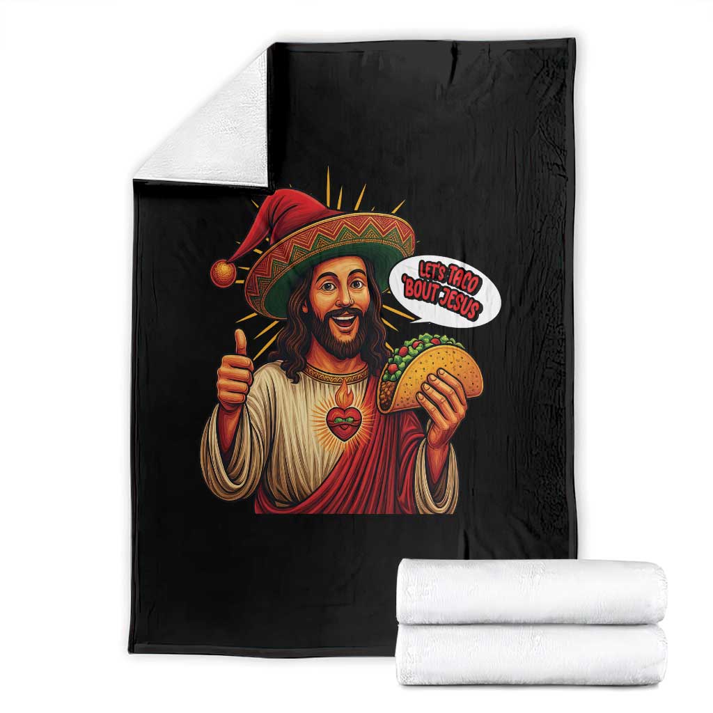 Funny Jesus Taco Mexican Throw Blanket Let Us Taco About Jesus TS14 Black Print Your Wear